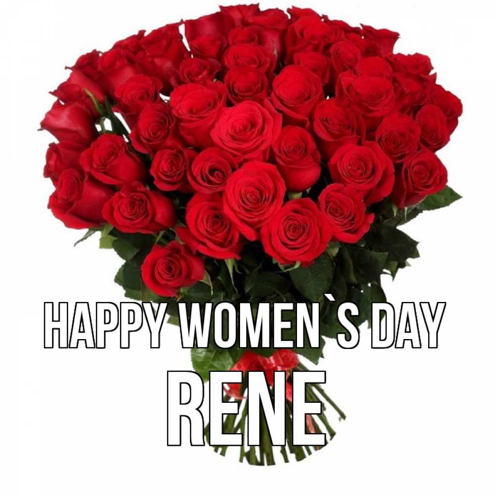 Greetings card с именем, Rene happy women`s day цветы на 8 марта 1 Greetings with text for free download 